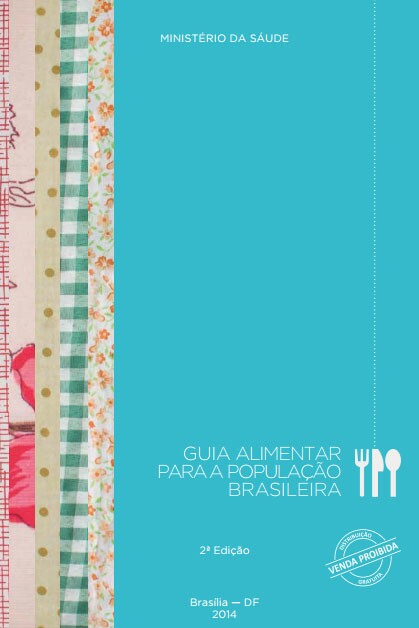 Guia é uma atualização da publicação lançada em 2006 e acentua a importância da alimentação caseira