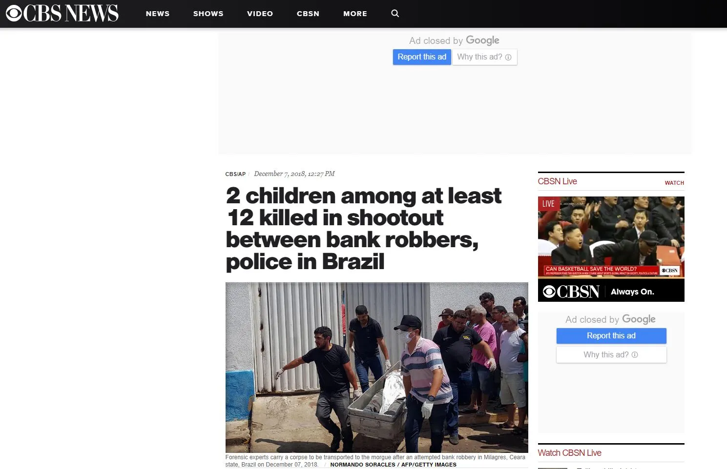 CBS, canal americano, exibiu imagem dos corpos sendo transportados pela perícia