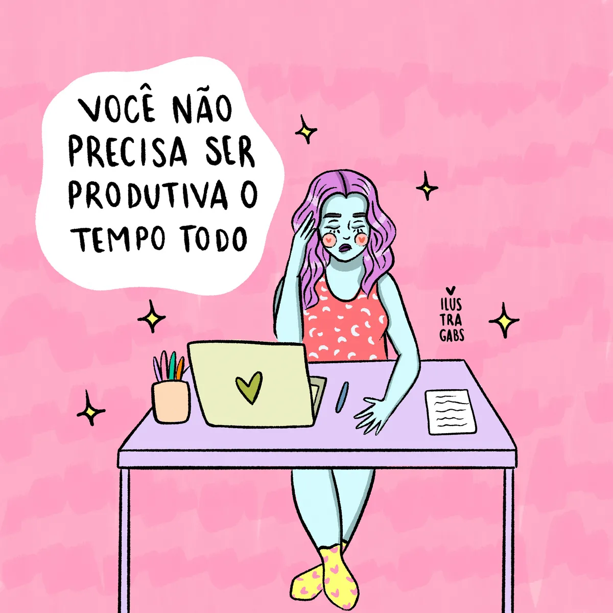 Para a ilustradora Gabs, respeitar nosso ritmo e nossas vontades é importante nesse momento
