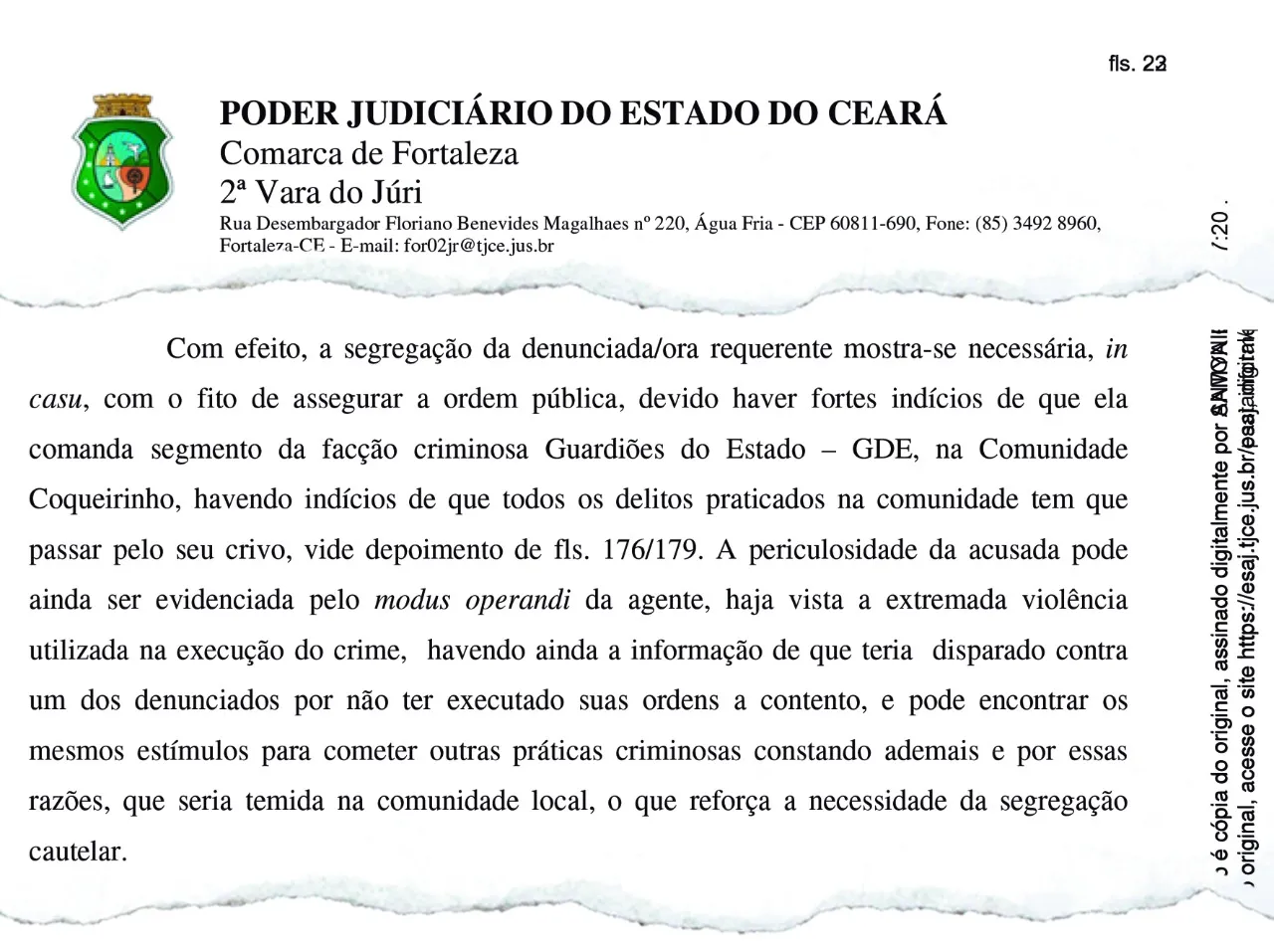 Em um dos pedidos negados, a Justiça explica os motivos de manter a mulher presa