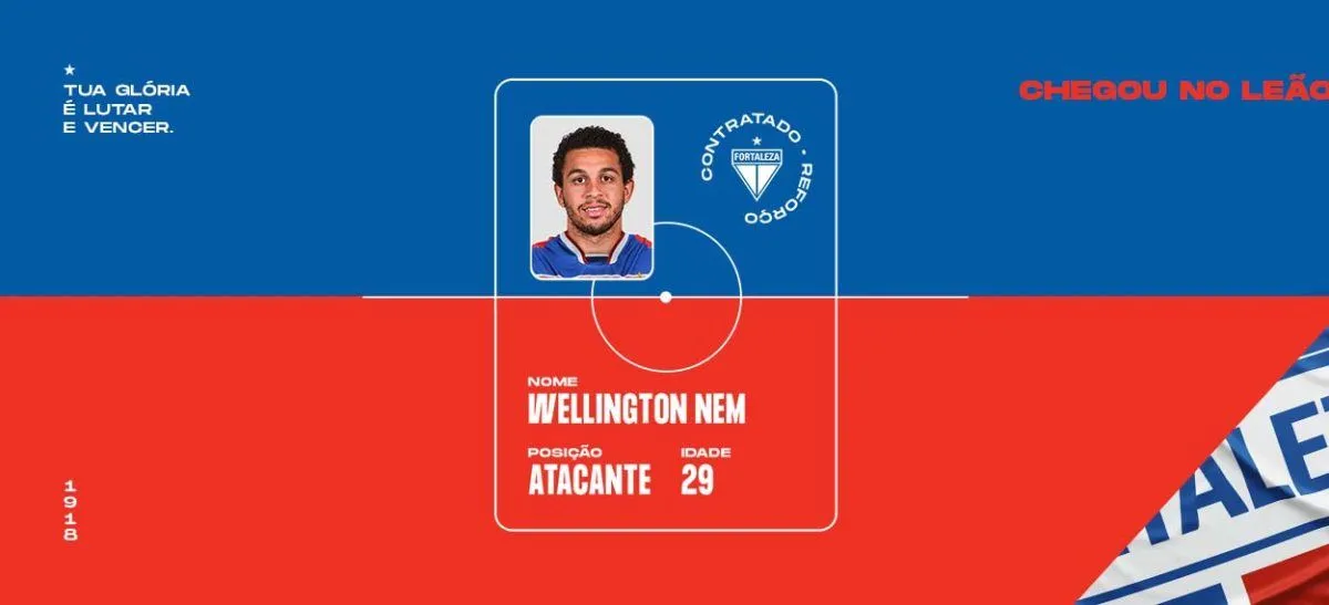 O Fortaleza anunciou Wellington Nem para o setor de ataque