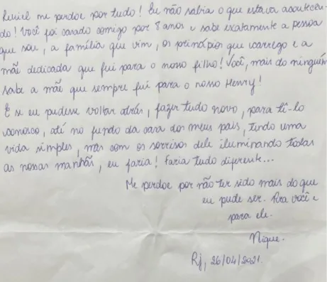 No dia 26 de abril, Monique também escreveu uma carta pedindo perdão ao ex-marido e pai do menino, o engenheiro Leniel Borel de Almeida