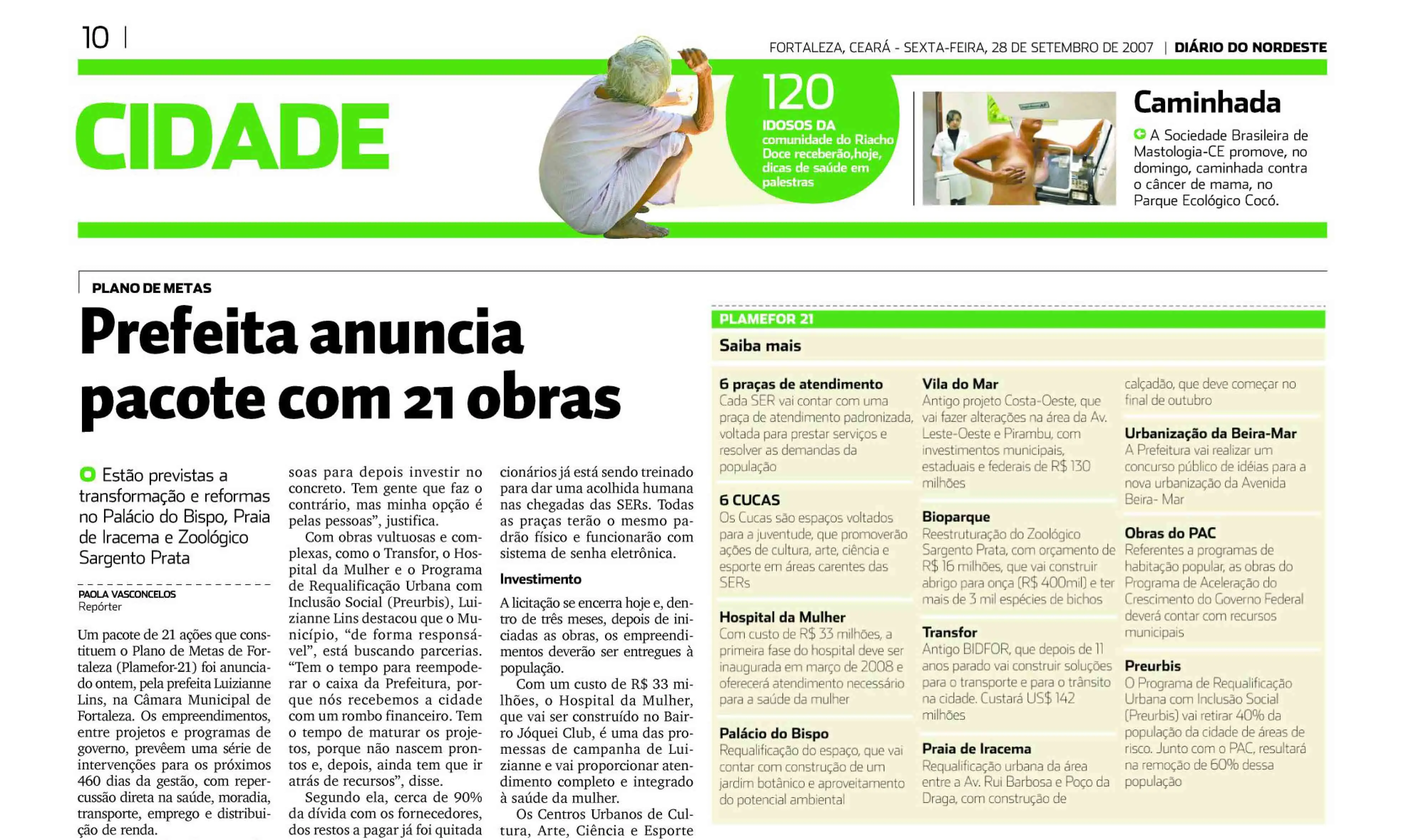 Em setembro de 2007, Vila do Mar e urbanização da Beira Mar já estavam entre pacote de obras anunciado pela Prefeitura