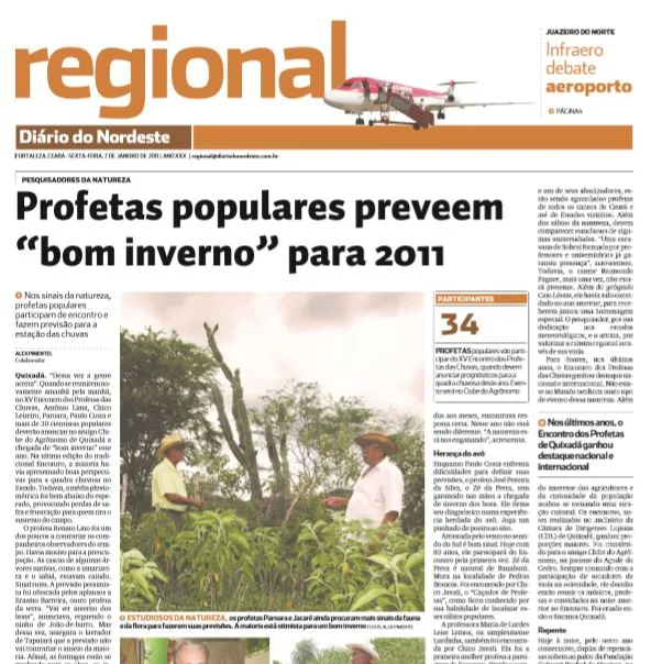 Em 2011, os 'Profetas' apontaram para chuvas acima da média. Ao fim da quadra, a Funceme registrou o acumulado de 	731 mm, o que representou 20% de chuvas além da média histórica