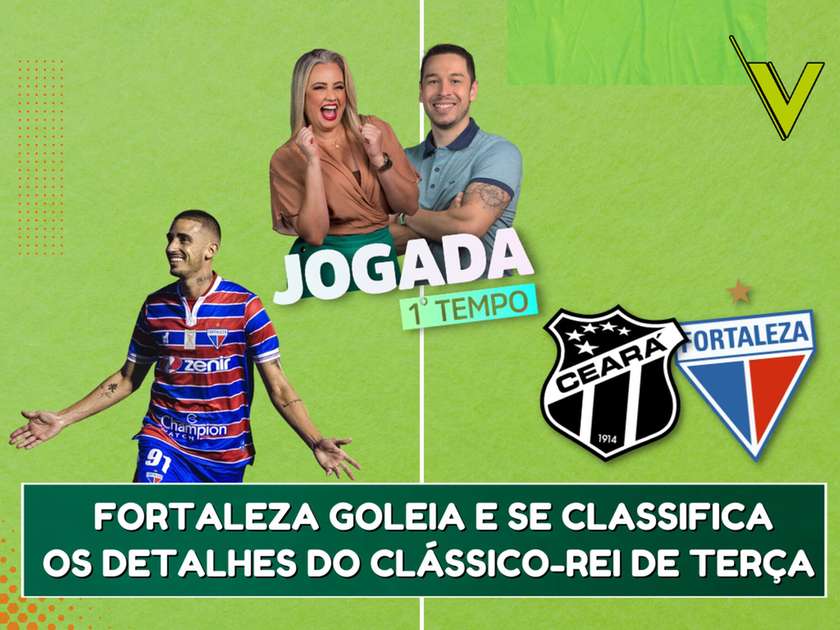 Terca Jogada 1º Tempo ao vivo: Fortaleza goleia e se classifica; Os detalhes ...