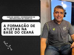 Coordenador de metodologia da base do Ceará, Carlos Manso em entrevista ao CearáCast