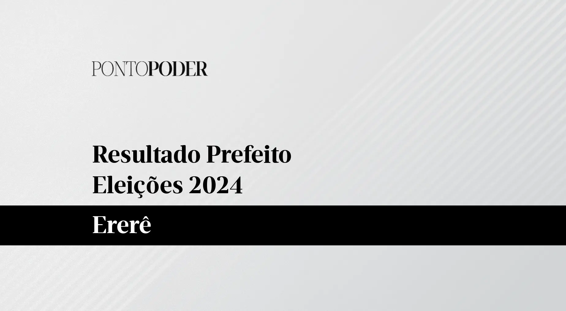 Imagem da notícia Quem ganhou a eleição 2024 para prefeito em Ererê?