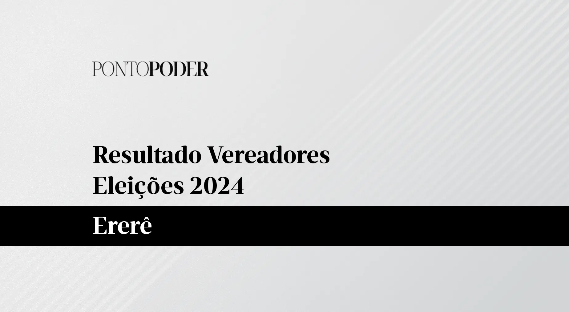 Imagem da notícia Quem ganhou a eleição 2024 para vereador em Ereré?