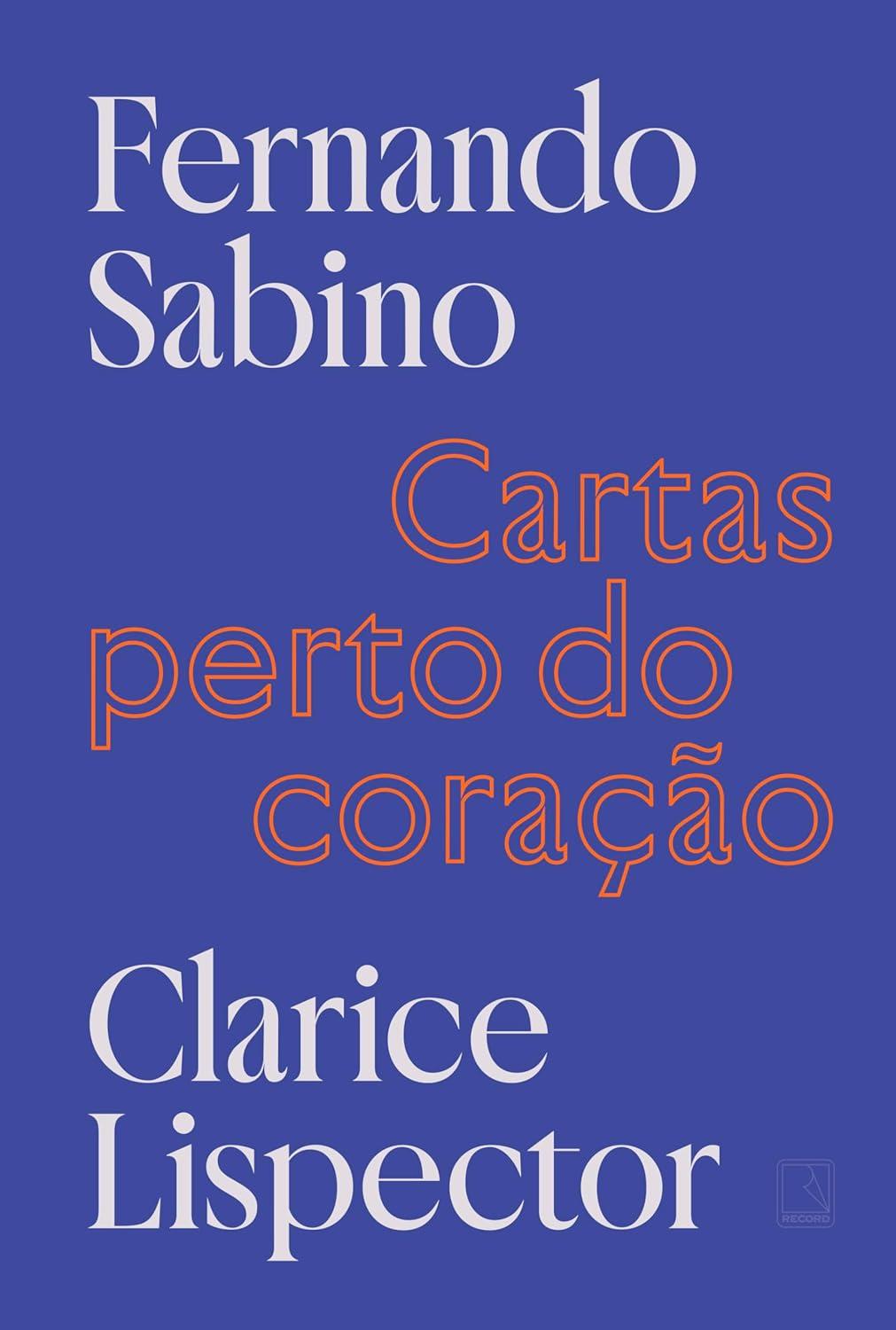 Capa do livro Cartas perto do coração, de Fernando Sabino e Clarice Lispector, para matéria sobre o Dia Mundial do Livro