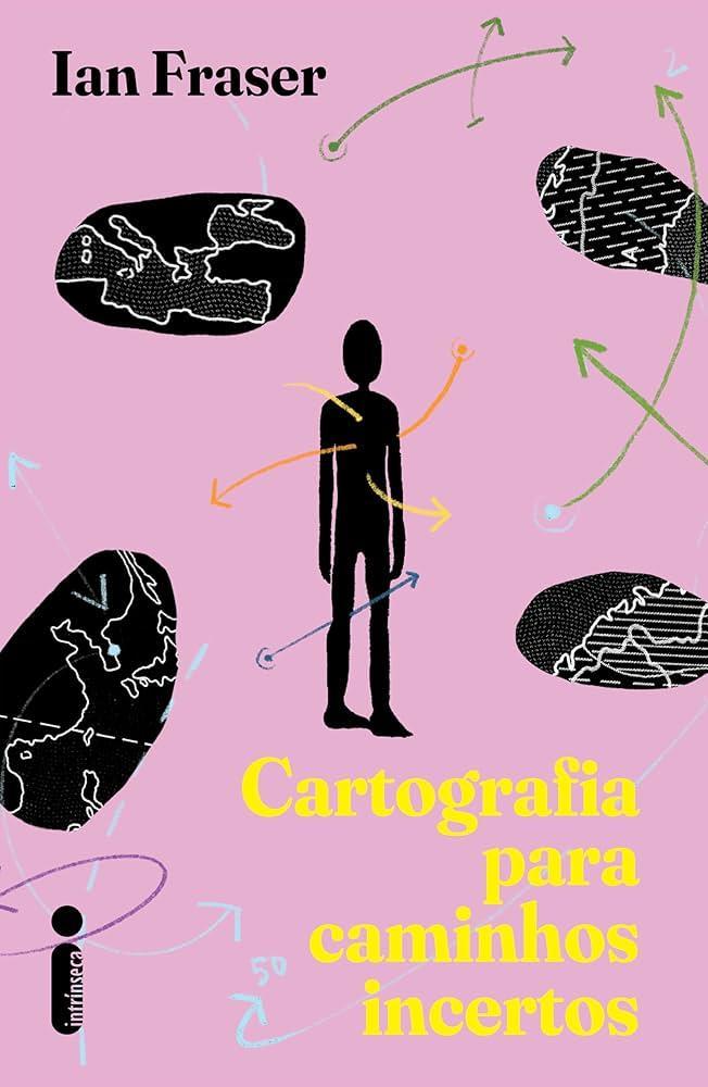 Capa do livro Cartografia para Caminhos Incertos, de Ian Fraser, finalista do prêmio Jabuti