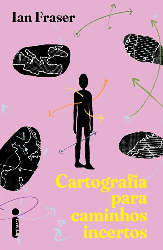 Capa do livro Cartografia para Caminhos Incertos, de Ian Fraser, finalista do prêmio Jabuti