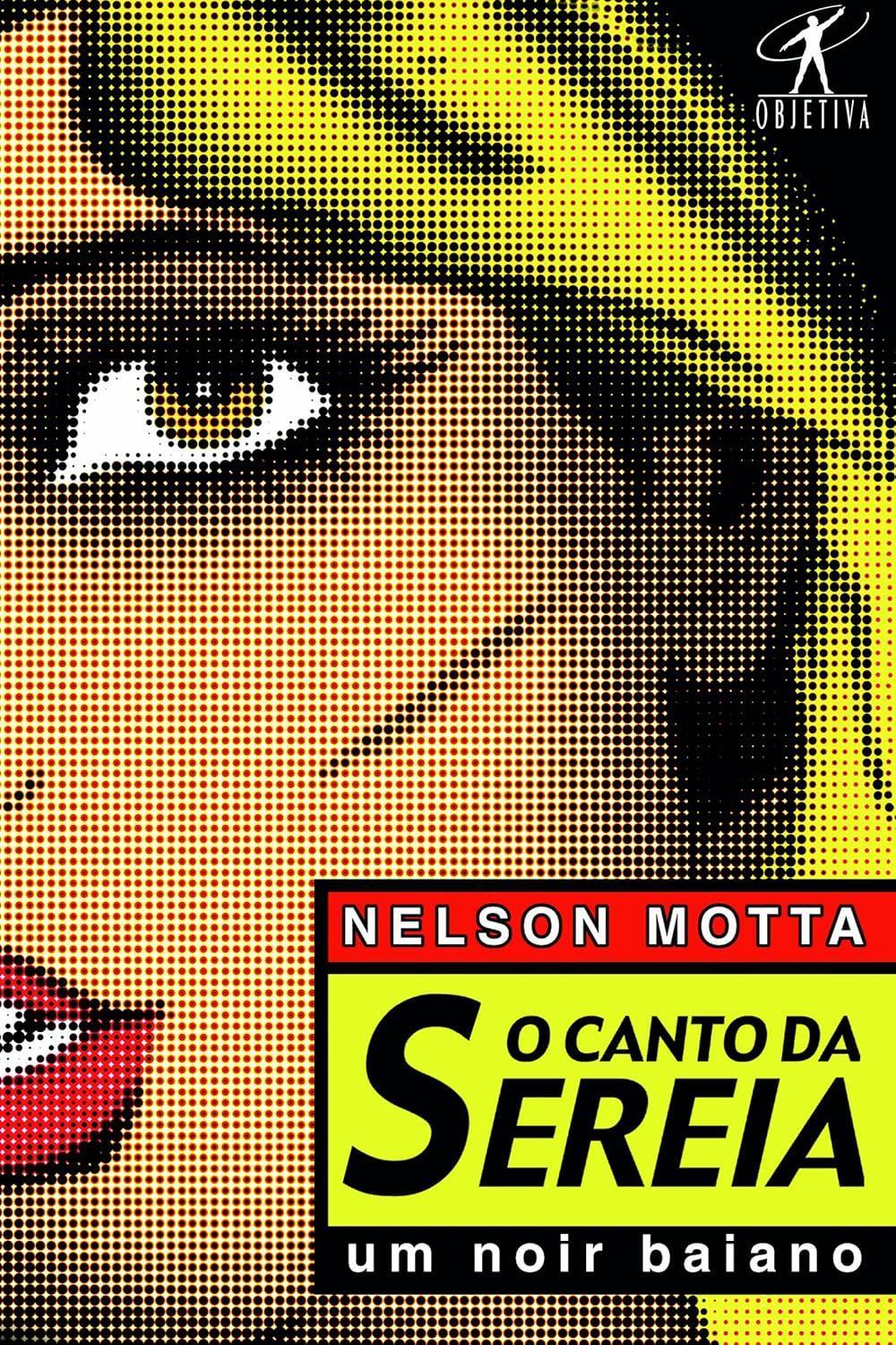 Imagem de capa do livro O Canto da Sereia, de Nelson Motta. Imagem usada para matéria sobre indicações de livros de mistérios iguais a trama da personagem Odete Roitman.