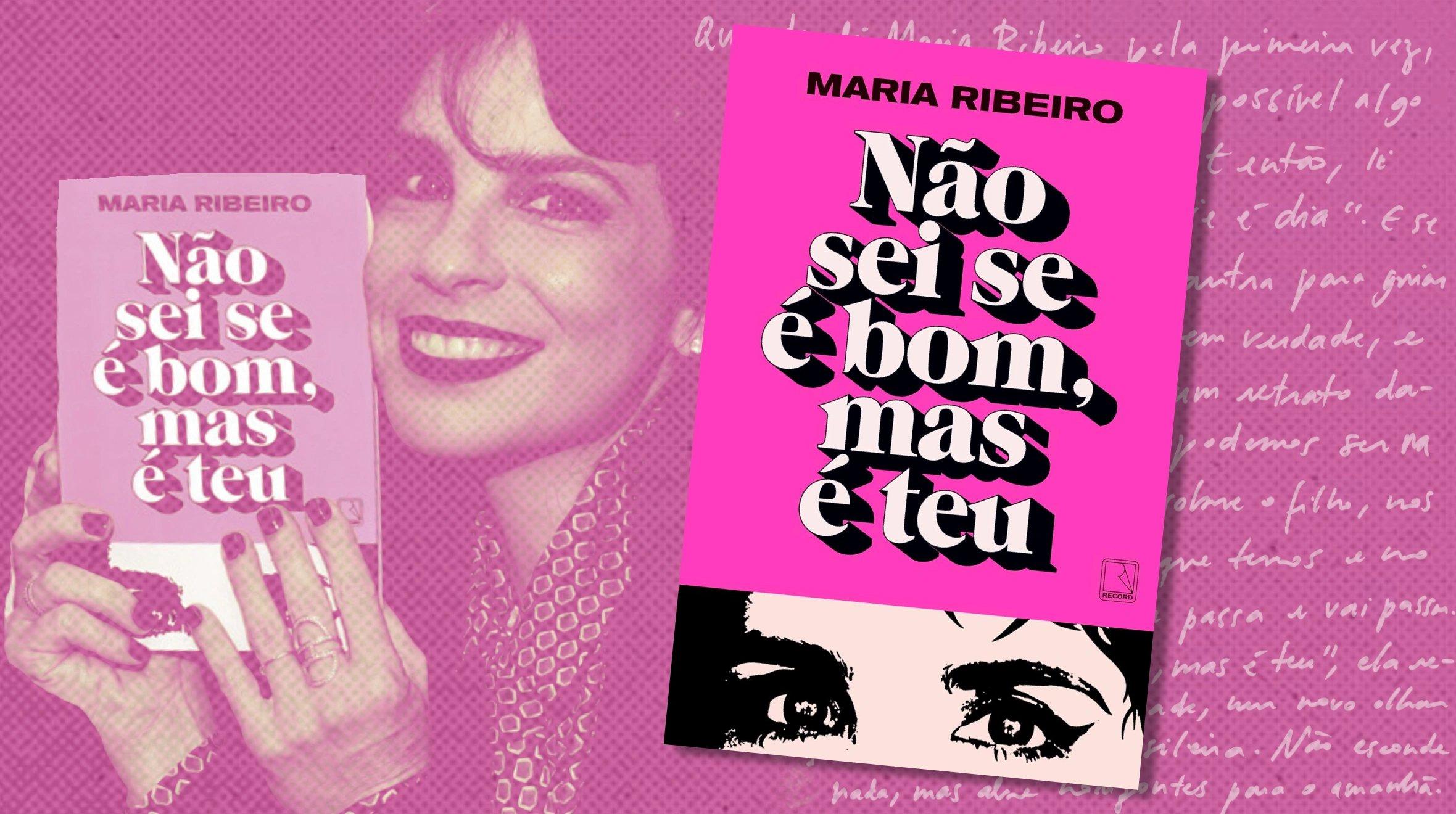 Imagem de capa de Não sei se é bom, mas é teu com a foto da maria ribeiro.