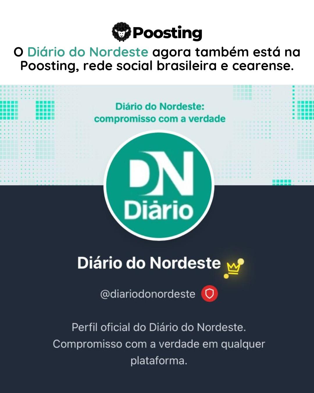 Perfil do Diário do Nordeste na Poosting, rede social brasileira criada por cearense.