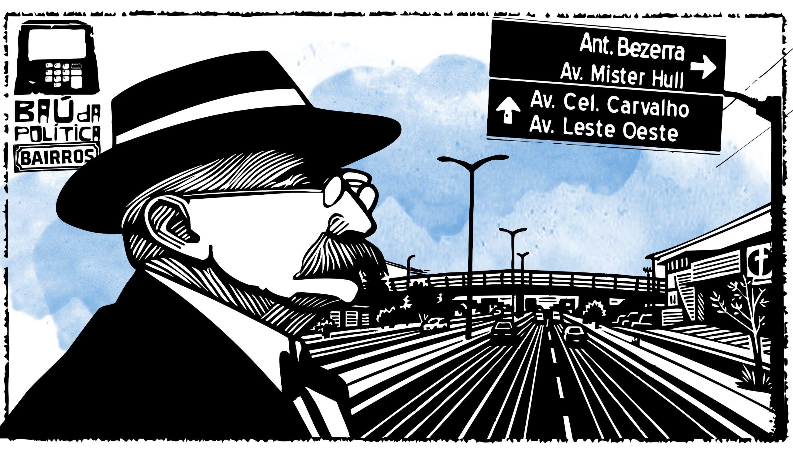 Ilustração em preto e branco com toques de azul mostra Antônio Bezerra de perfil, usando chapéu e óculos, olhando para uma avenida larga com viaduto e carros. Placas de trânsito indicam “Ant. Bezerra”, “Av. Mister Hull”, “Av. Cel. Carvalho” e “Av. Leste Oeste”. No canto, aparece o selo “Baú da Política – Bairros”. Estilo gráfico lembra xilogravura urbana.