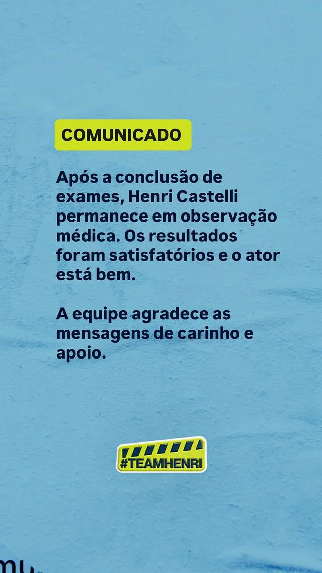 Comunicado oficial sobre o estado de saúde de Henri Castelli, informando que os resultados dos exames foram satisfatórios e ele está bem, agradecendo o apoio. O fundo é azul com a hashtag #TEAMHENRI.