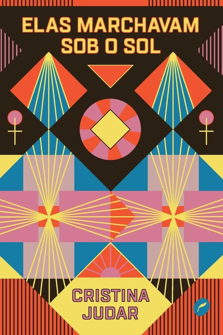 Imagem de capa do livro Elas marchavam sob o sol, de Cris Judar.