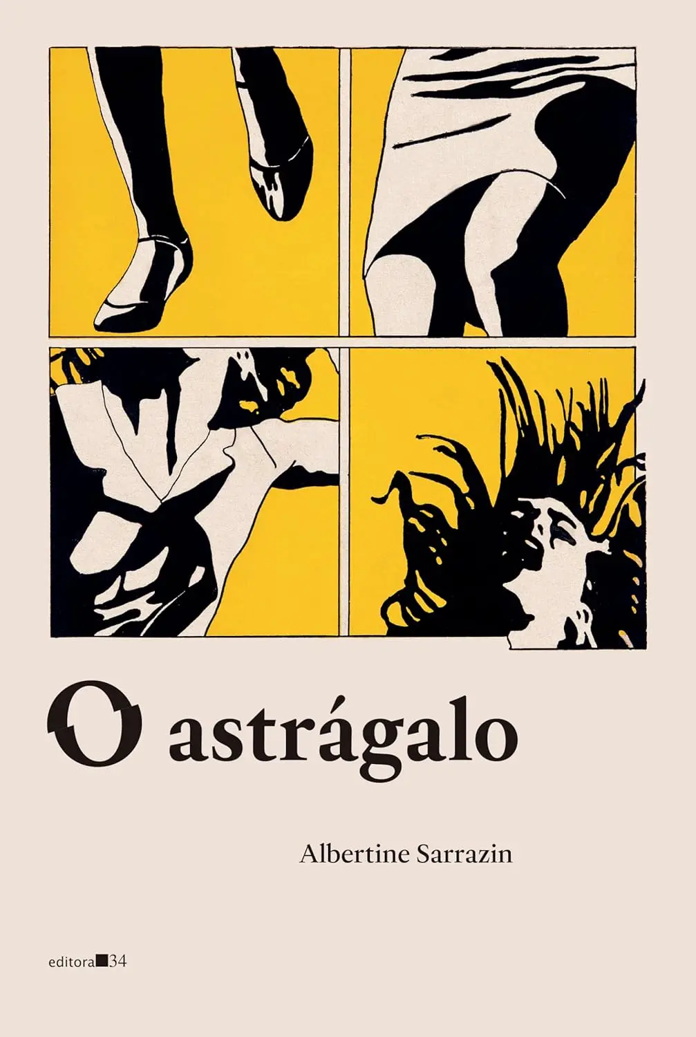 Imagem da capa do livro O astrágalo, de Albertine Sarrazin, lançado pela Editora 34.