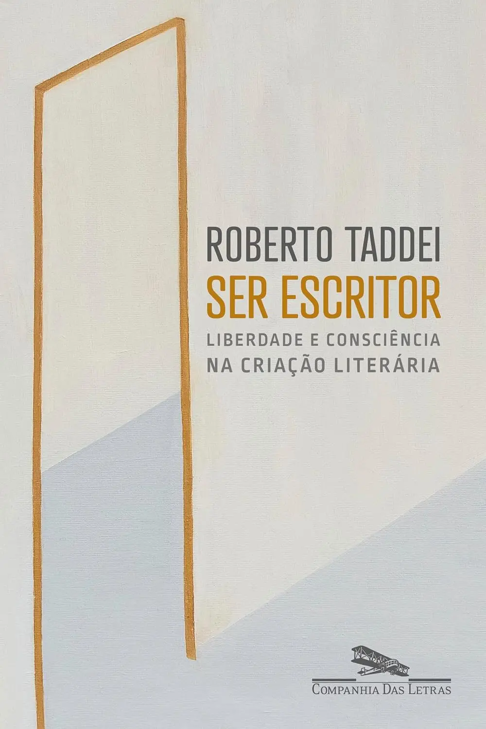 Imagem de capa do livro Ser escritor: Liberdade e consciência na criação literária, de Roberto Taddei.