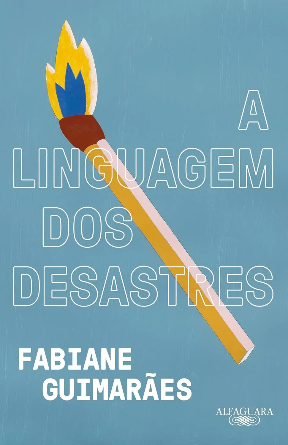 Imagem de capa do livro A Linguagem dos Desastres, de Fabiane Guimarães, para matéria sobre Dia da Literatura Brasileira.