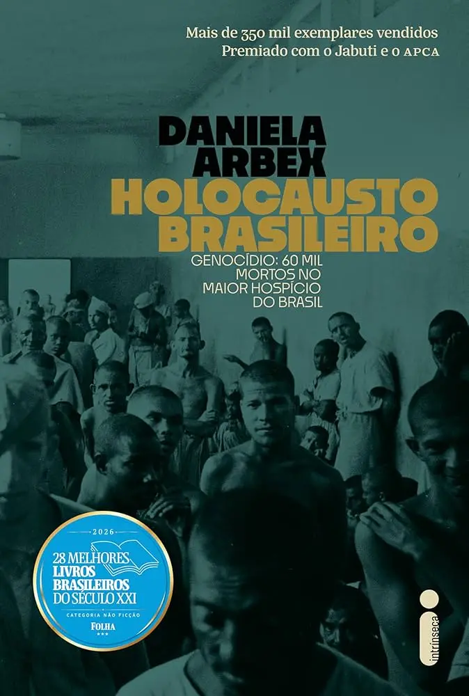 Imagem de capa do livro Holocausto Brasileiro, de Daniela Arbex, para matéria sobre Dia da Literatura Brasileira.