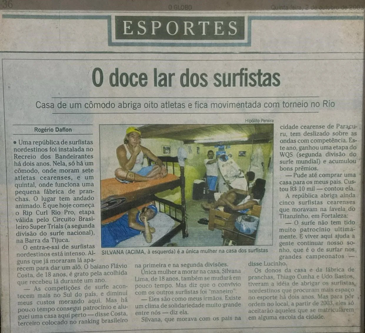 Em 2023, Silvana Lima era a única mulher no alojamento dos atletas.