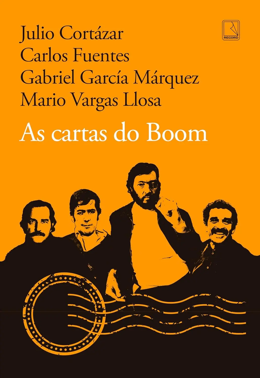 Imagem de capa do livro As cartas do Boom, com Cortázar, Fuentes, García Márquez e Vargas Llosa.