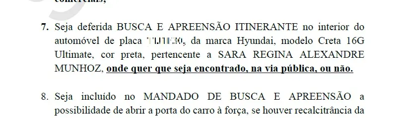 A Polícia pediu busca e aprensao no veiculo