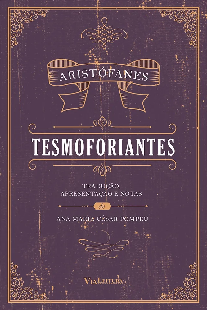 Uma das traduções assinadas por Ana Maria César Pompeu, contemplando o legado do dramaturgo grego Aristófanes