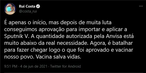 print de publicação do governador da bahia, rui costa, falando sobre a aprovação da importação da sputnik v