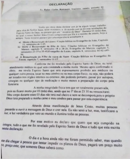 Ainda na declaração, o religioso diz que, por meio da sua ressurreição, pessoas passariam a ouvir a mensagem de Deus e a crer nela