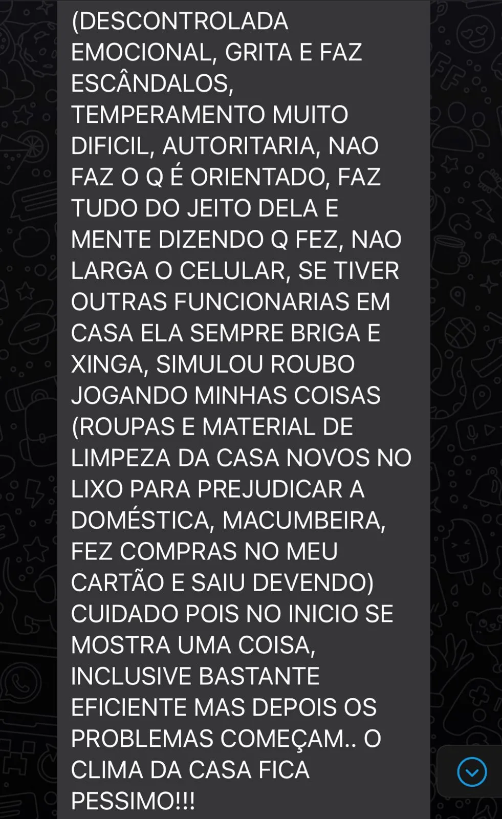 Mensagens de ex-patroas com teor difamatório em relação a empregadas domésticas, babás e cuidadoras faz parte de 