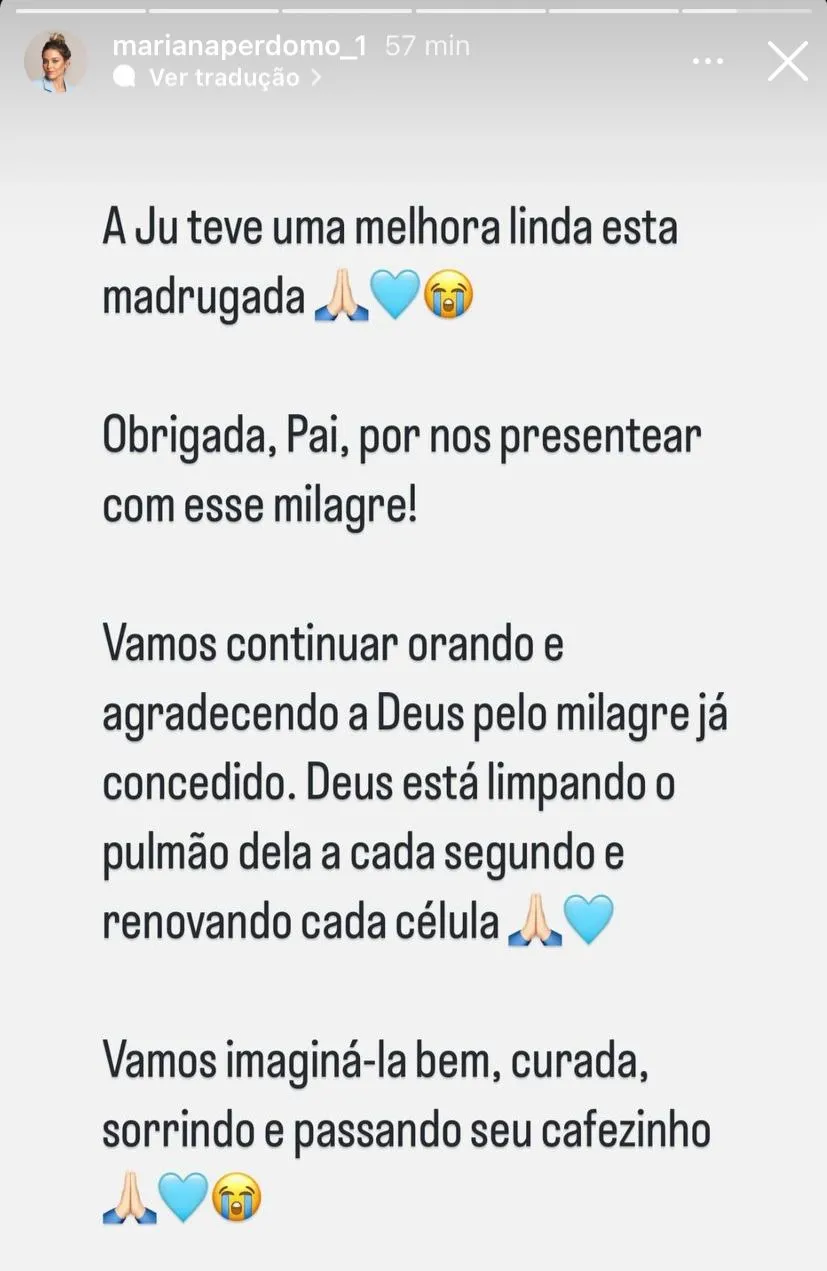A irmã de Juliana, Mariana, atualizou o estado de saúde dela no Instagram