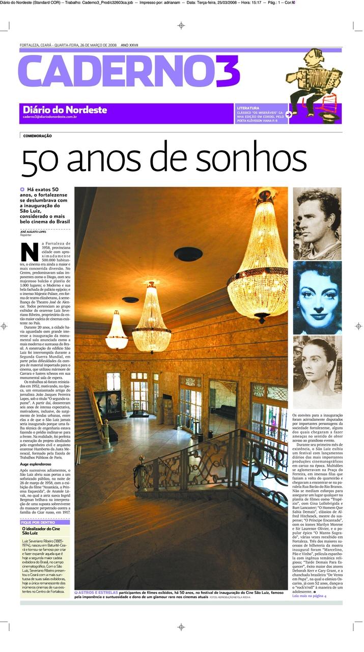 50 anos de abertura do Cine São Luiz, que pertenceu a Severiano Ribeiro, foram celebrados em matéria de capa do Caderno 3 em 26 de março de 2008