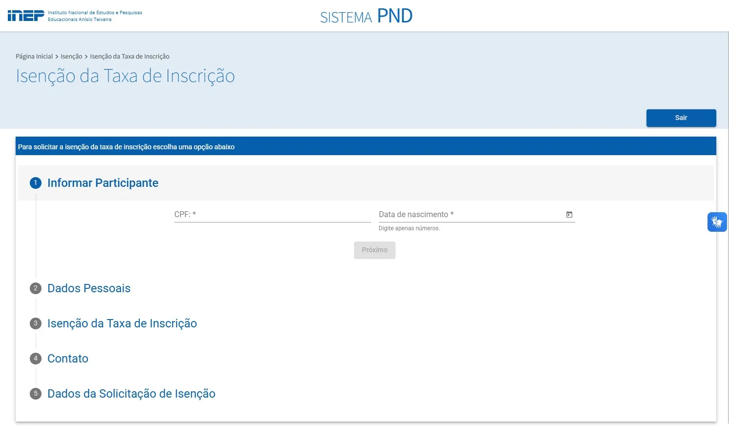 Após acessar a página do PND, o participante deve selecionar a opção “Solicitar Isenção” e, em seguida, preencher o formulário com as informações solicitadas na tela que será exibida
