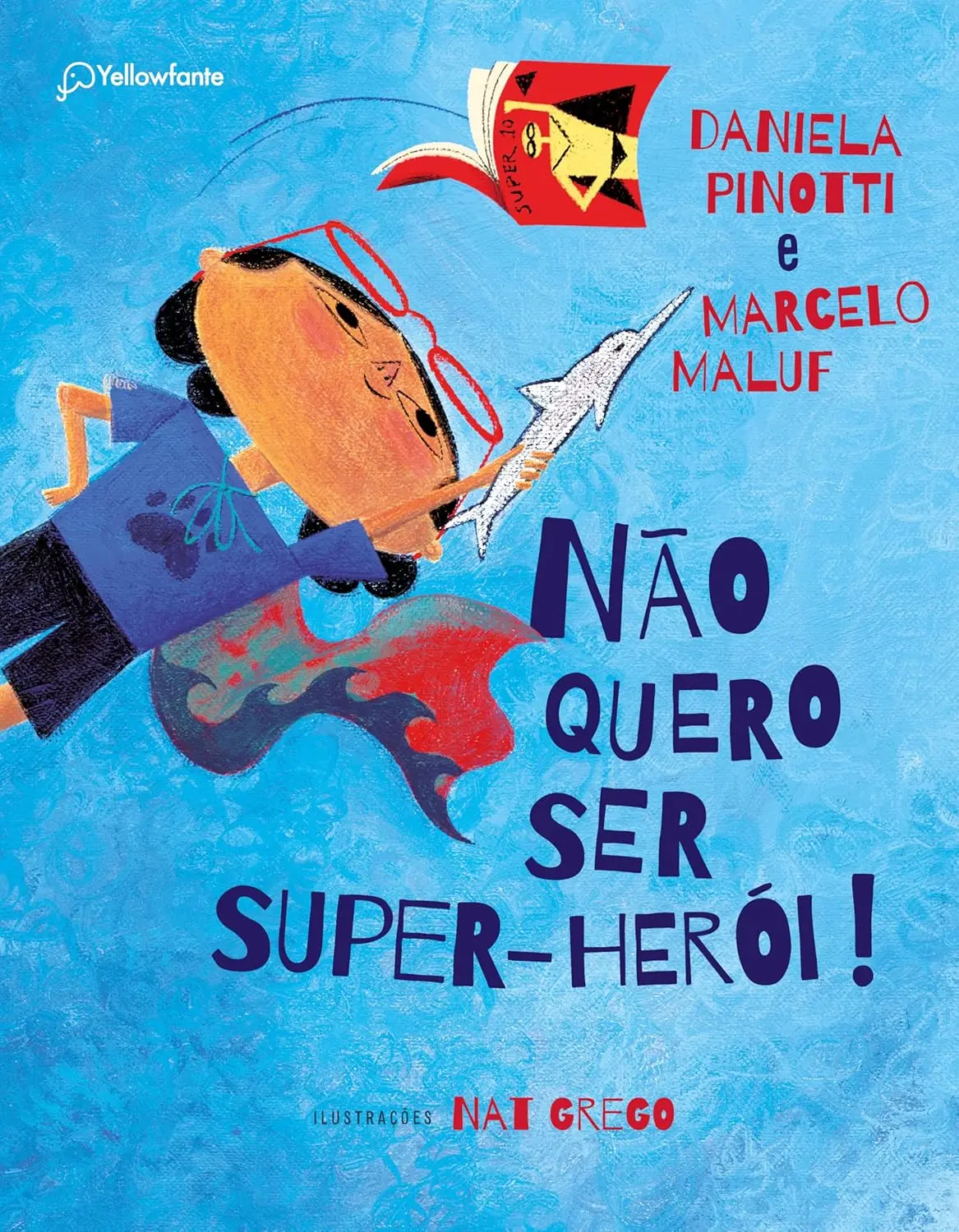 Imagem de capa do livro Não quero ser um super-herói para matéria sobre livros de presente no Dia das Crianças.