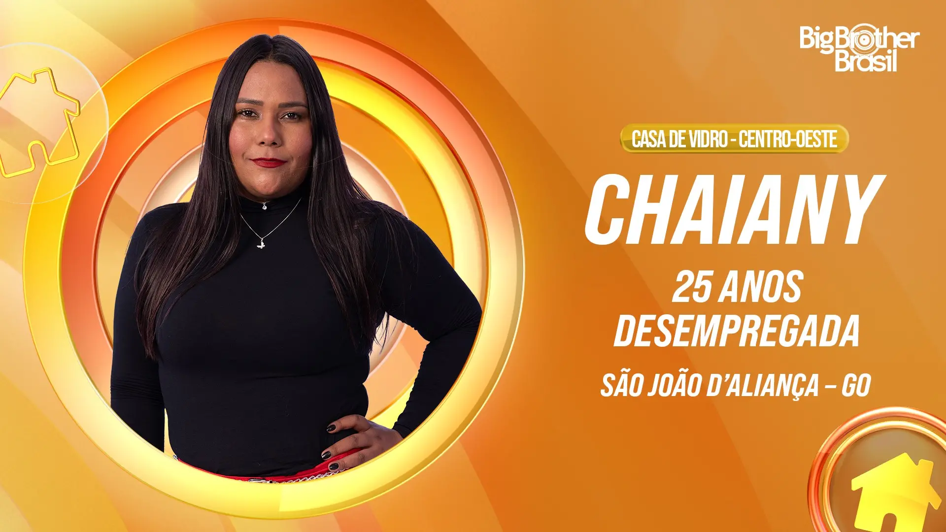 Chaiany, participante da Casa de Vidro do Big Brother Brasil, com 25 anos, desempregada, de São João D'Aliança - GO.