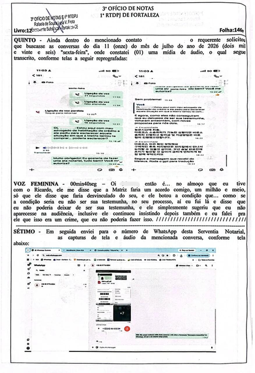Prints de conversas no WhatsApp entre a testemunha e o advogado, autenticadas em cartório. O registro foi anexado aos autos do IDPJ.
