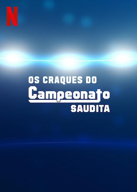 Banner da série Os Craques do Campeonato Saudita: Temporada 1