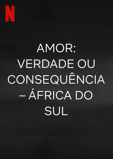 Banner da série Amor: Verdade ou Consequência – África do Sul